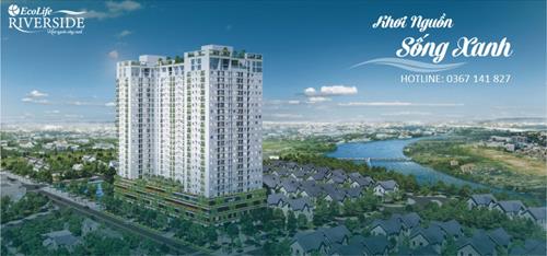 EcoLife RiverSide - Căn hộ đạt chuẩn "XANH" Quốc tế