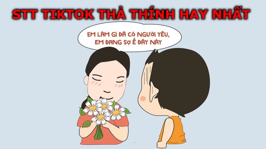 9999+ STT Tik Tok thả thính hay, hài hước bá đạo mới nhất 2023