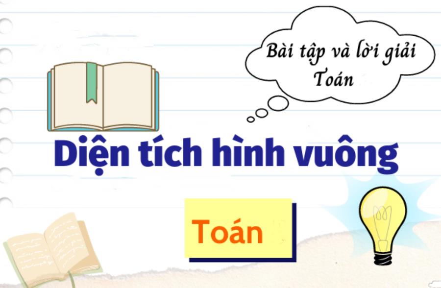 Tổng hợp cách tính diện tích hình vuông lớp 5 dành cho học sinh