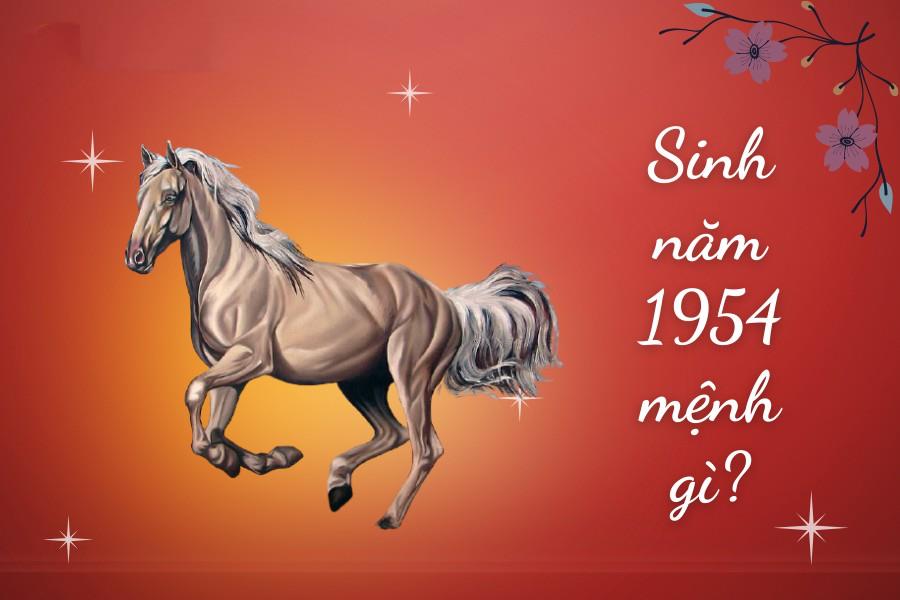 Sinh năm 1954 Mệnh gì Tuổi Giáp Ngọ Hợp tuổi nào Màu gì