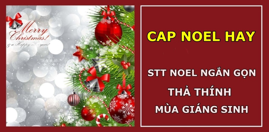 Cap Noel Hay, Stt Noel Ngắn Gọn Thả Thính Mùa Giáng Sinh 2023