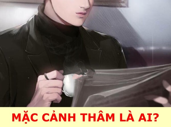 mặc cảnh thâm là ai