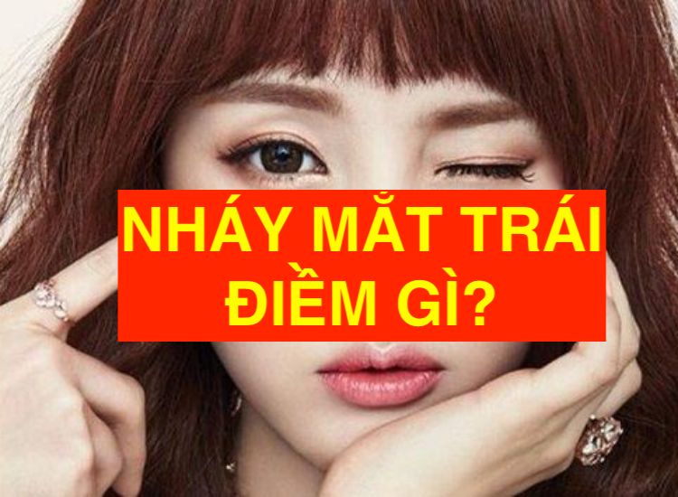 Giật Mắt Trái Nữ Báo Điềm Gì? Cát Hung Theo Từng Giờ Chi Tiết