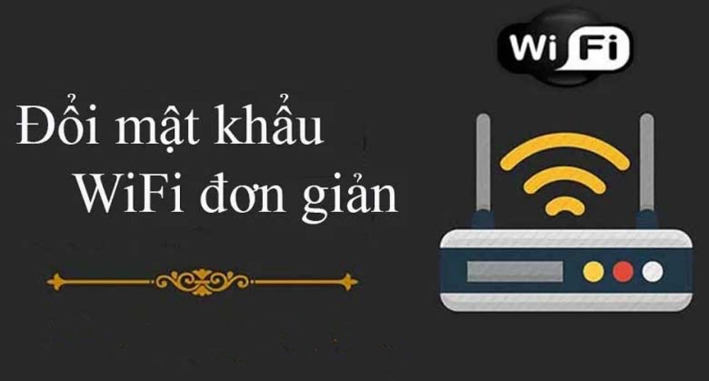 cách thay đổi pass wifi