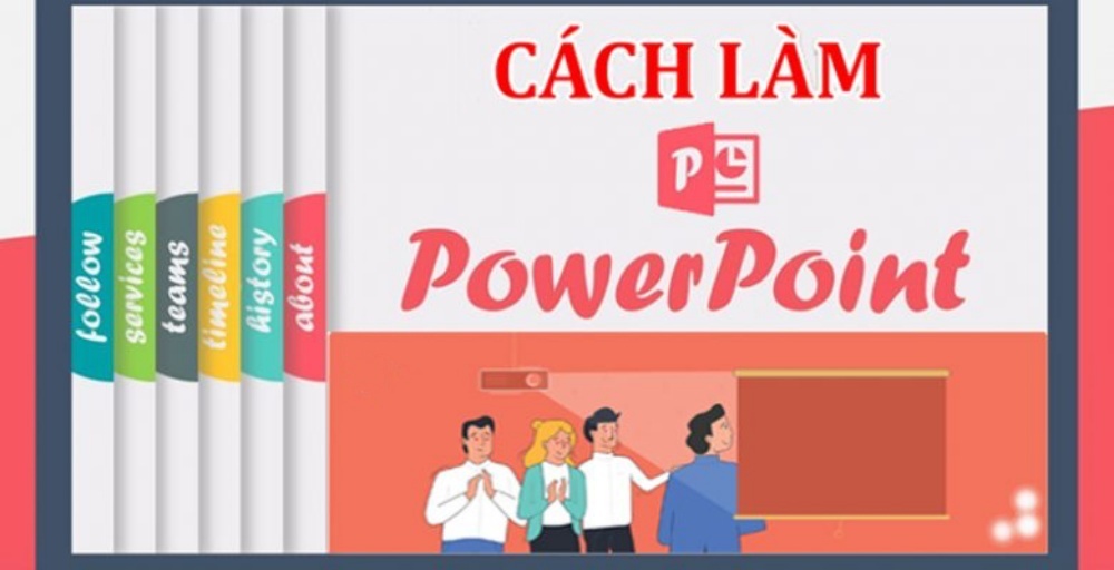 Cách làm Powerpoint đẹp và chuyên nghiệp cho người mới đầu 2023