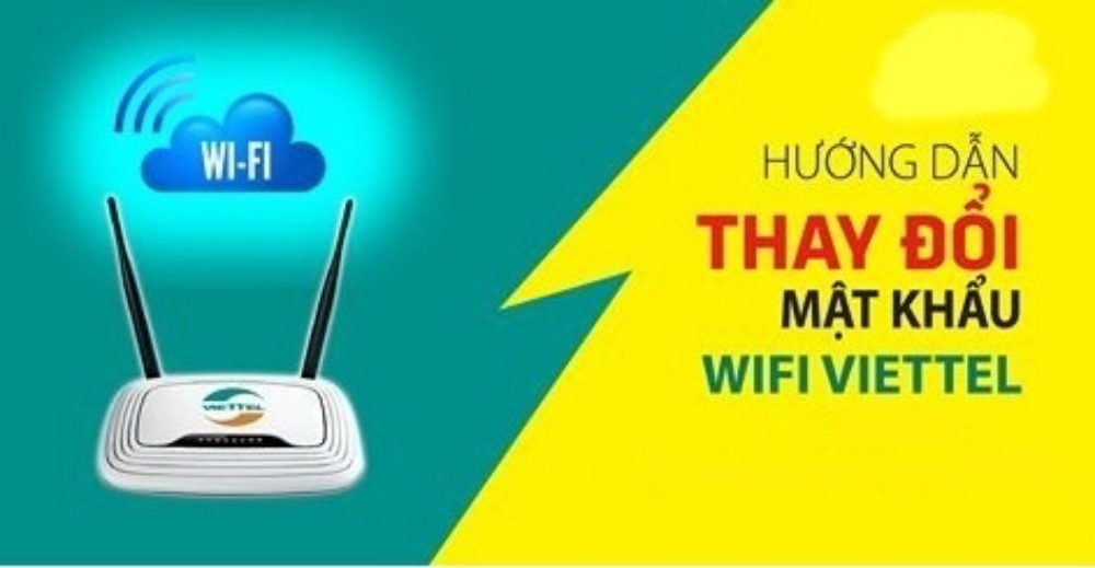 Cách đổi mật khẩu Wifi Viettel trên điện thoại, máy tính đơn giản 2022