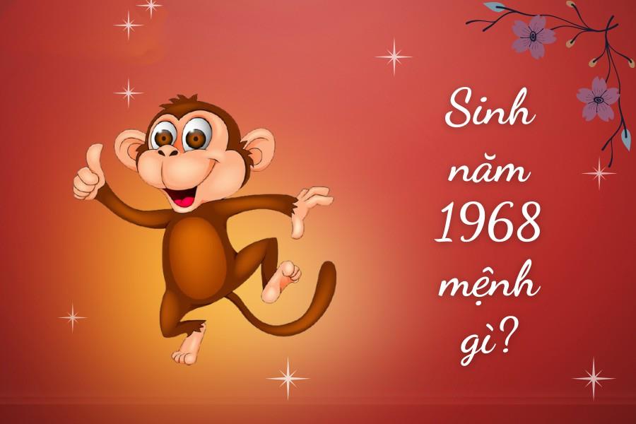 Sinh năm 1968 Mệnh gì? Tuổi Mậu Thân hợp Tuổi nào & Màu gì?
