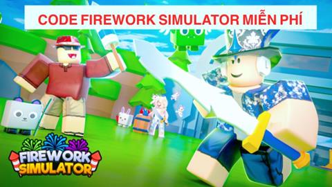 Code Firework Simulator Miễn phí Mới Nhất (04/2024): Cách nhập code