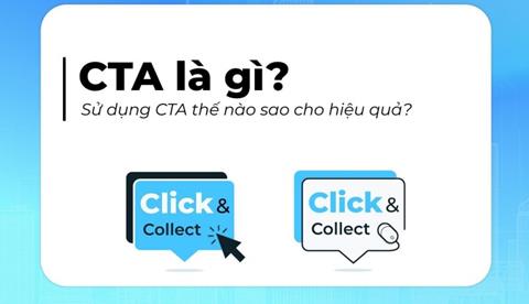 CTA là gì? Cách sử dụng CTA hiệu quả, lôi cuốn khách hàng