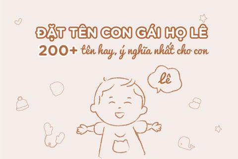 Đặt Tên Con Gái 2024 Họ Lê: Ý nghĩa hay & Hợp bố mẹ