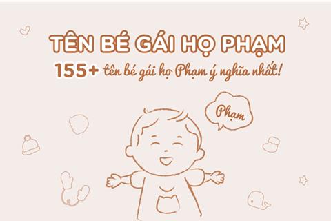 Đặt Tên Con Gái 2024 Họ Phạm: Ý nghĩa hay & Hợp bố mẹ