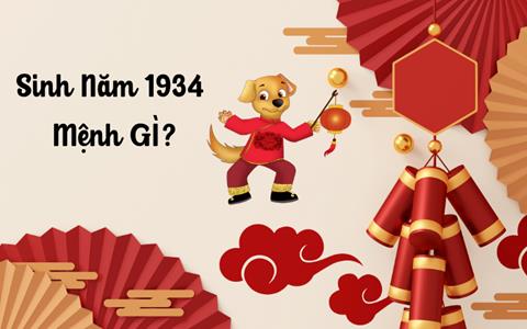 Sinh năm 1934 Mệnh gì? Tuổi Giáp Tuất Hợp tuổi nào & Màu gì?