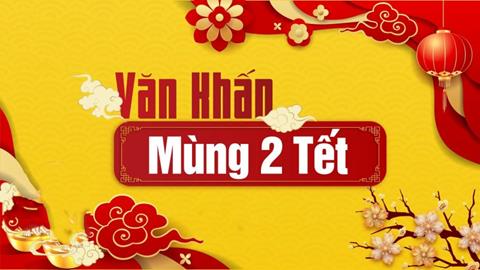 Văn khấn mùng 2 Tết Nguyên Đán Giáp Thìn 2024 Chuẩn Phong Thuỷ