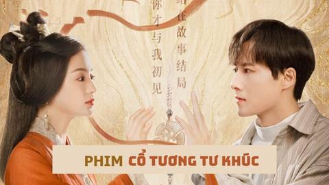 Xem Phim Cổ Tương Tư Khúc 2025 (Trọn bộ 14/14 Tập)