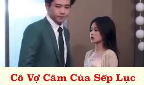 Xem Phim Cô Vợ Câm Của Sếp Lục 2025 (Trọn bộ 18/18 Tập)