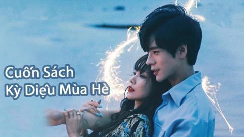 Xem Phim Cuốn Sách Kì Diệu Mùa Hè 2025 (Trọn bộ 24/24 Tập)