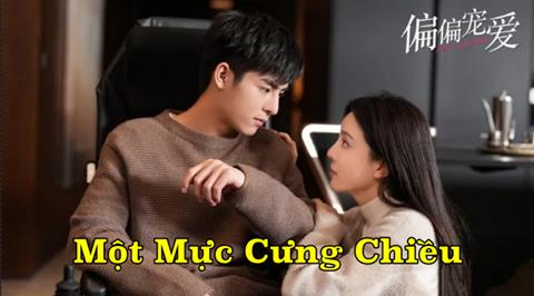 Xem Phim Một Mực Cưng Chiều 2025 (Trọn bộ 20/20 Tập)