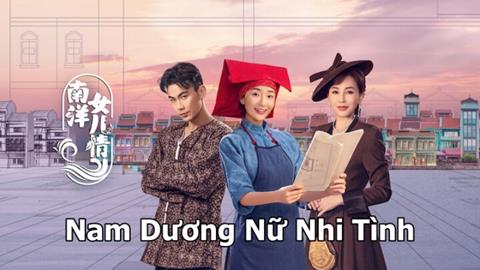 Xem Phim Nam Dương Nữ Nhi Tình 2025 (Trọn bộ 40/40 Tập)