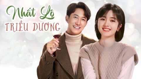 Xem Phim Nhất Lộ Triều Dương 2023 (Trọn bộ 36/36 Tập)