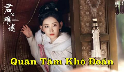 Xem Phim Quân Tâm Khó Đoán 2025 (Trọn bộ 24/24 Tập)