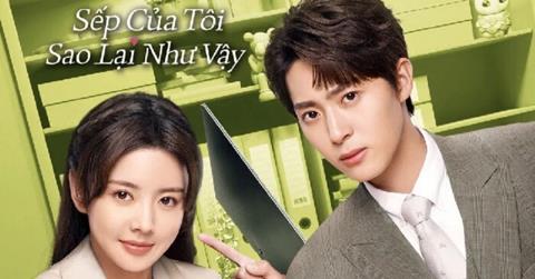 Xem Phim Sếp Của Tôi Sao Lại Như Vậy (Trọn bộ 18/18 TẬP, Vietsub 2025)