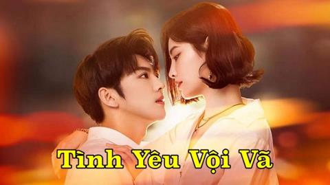 Xem Phim Tình Yêu Vội Vã 2025 (Trọn bộ 24/24 Tập)