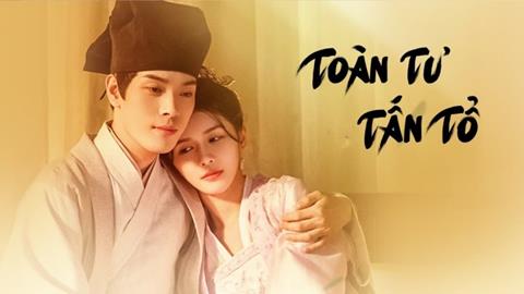 Xem Phim Toàn Tư Tấn Tổ 2025 (Trọn bộ 24/24 Tập)