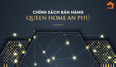 Chính sách bán hàng dự án Queen Home An Phú tại Bình Dương