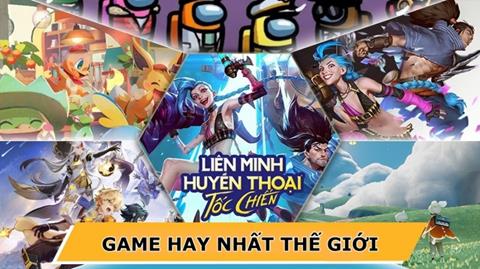TOP những game hay nhất thế giới trên điện thoại & PC