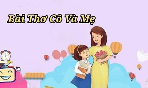 Cảm nhận về bài thơ "Cô và mẹ" hay & ý nghĩa nhất