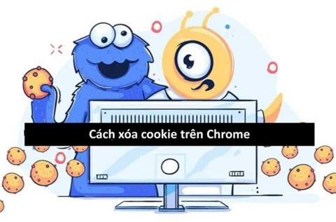 Cách xóa Cookie ở điện thoại & máy tính trên Chrome đơn giản