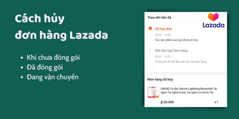 Cách hủy đơn hàng trên Lazada đơn giản, thành công 100%