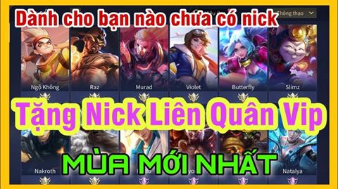 Cho ACC Liên Quân 0đ full tướng Free, tặng Nick VIP miễn phí (03/2024)