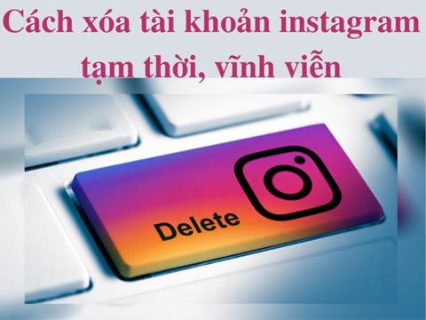 [MẸO] Cách xóa Instagram tạm thời & vĩnh viễn bằng điện thoại & máy tính 2024