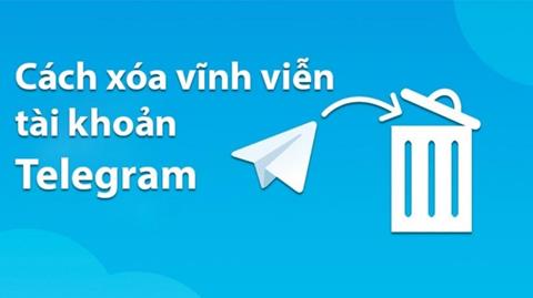 Cách xóa tài khoản Telegram vĩnh viễn ngay lập tức MỚI 2022