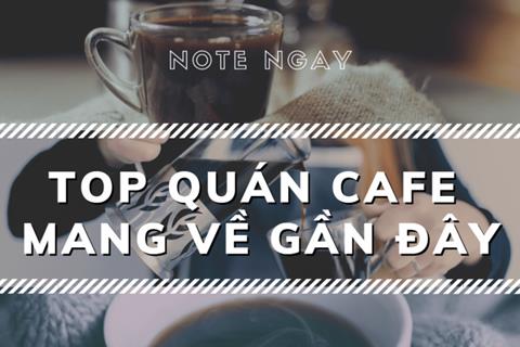 [Địa chỉ] Quán cà phê mua mang về gần đây tại TPHCM & Hà Nội