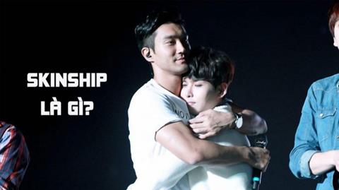 Skinship là gì? Ý nghĩa của Skinship trong Kpop, tình yêu & cuộc sống