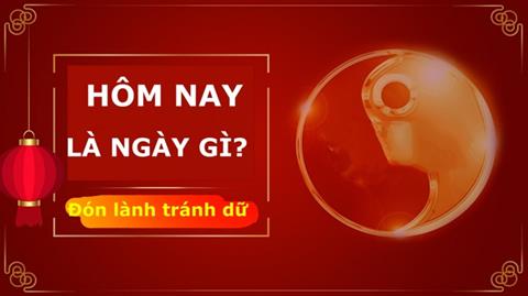 Hôm nay là ngày gì tốt hay xấu? Lịch âm hôm nay 2024