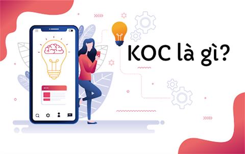 KOC là gì? Cách thức kiếm tiền khi làm KOC