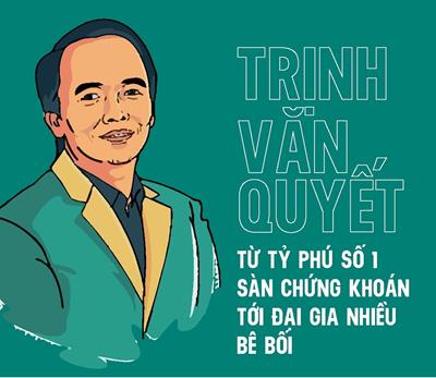 Trịnh Văn Quyết - Từ tỷ phú số 1 sàn chứng khoán tới đại gia nhiều Bê Bối