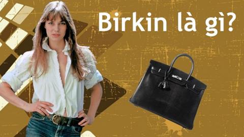 Birkin là gì? Nữ hoàng của làng túi xa xỉ nhất Thế Giới