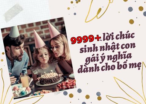 9999+ Lời chúc sinh nhật con gái yêu hay & ý nghĩa hay 2024