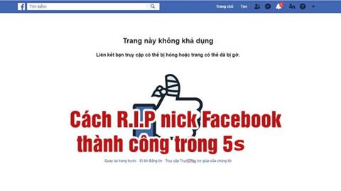 Cách RIP Nick Facebook, Xóa Nick FB Vĩnh Viễn đơn giản & hiệu quả