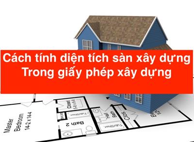 Cách tính diện tích sàn xây dựng trong giấy phép xây dựng