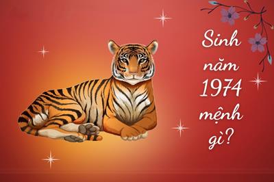 Sinh năm 1974 Mệnh gì? Tuổi Giáp Dần hợp Tuổi nào & Màu gì?