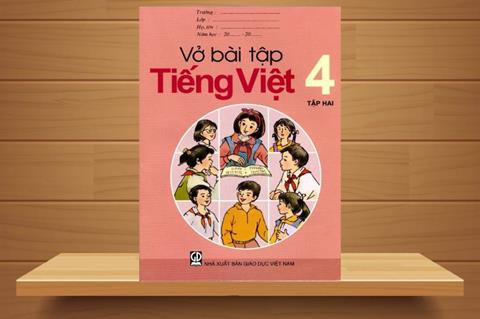 [Ebook] TẢI Vở Bài Tập Tiếng Việt Lớp 4 Tập 2 PDF, Đọc Online (FULL)