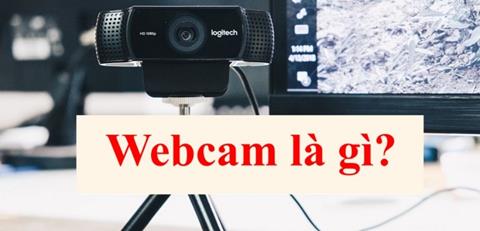 Webcam là gì? Những dòng webcam giá rẻ bán chạy nhất hiện nay