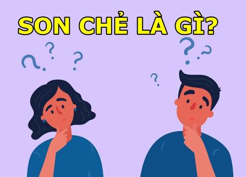 Son chẻ là gì? Ý nghĩa & cách sử dụng "son chẻ" trong cuộc sống