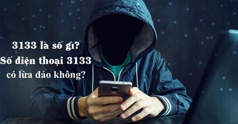 Số 3133 là số gì? Số 3133 có lừa đảo không?