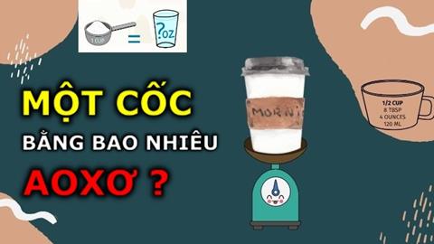 Một cốc là bao nhiêu aoxơ? Cách quy đổi chuẩn xác nhất